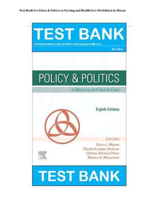 Preview image for Complete Test Bank For Policy & Politics in Nursing and Health Care 8th Edition by Mason All Chapters! ALREADY RATED A+ 100% CORRECT ANSWERS