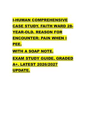 Preview of I-HUMAN COMPREHENSIVE  CASE STUDY. FAITH WARD 28 YEAR-OLD. REASON FOR  ENCOUNTER: PAIN WHE