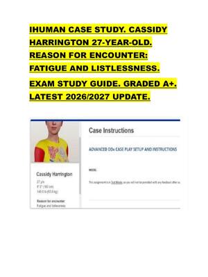 Preview of IHUMAN CASE STUDY. CASSIDY  HARRINGTON 27-YEAR-OLD.  REASON FOR ENCOUNTER:  FATIGUE AND LI