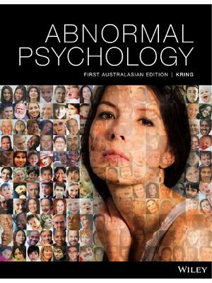 Preview of eBook [PDF] Abnormal Psychology 1st Austrailian Edition By Ann M. Kring, Sheri L. Johnson
