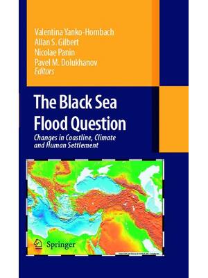 Preview image for The Black Sea Flood Question By Valentina Yanko Hombach, Allan S. Gilbert, Nicolae Panin, Pavel M. Dolukhanov eBook PDF