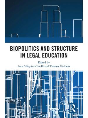 Preview of eBook PDF Biopolitics and Structure in Legal Education 1st Edition By Luca Siliquini-Cinel