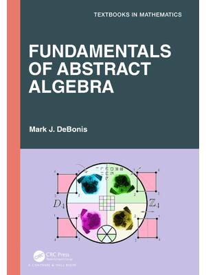Preview of eBook [PDF] Fundamentals of Abstract Algebra By Mark J. DeBonis