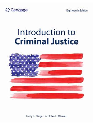 Preview of eBook [PDF] Introduction to Criminal Justice 18th Edition By Larry J. SiegelJohn L. Worral