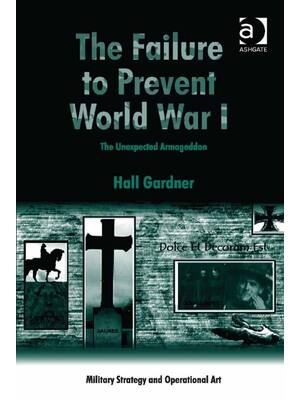 Preview of The Failure to Prevent World War I The Unexpected Armageddon By Hall Gardner eBook PDF