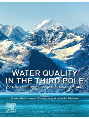 Preview of Water Quality in the Third Pole The Roles of Climate Change and Human Activities 1st Editi