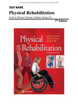 Preview of Test Bank for Physical Rehabilitation 7th Edition by Susan B. O'Sullivan; Thomas J. Schmit