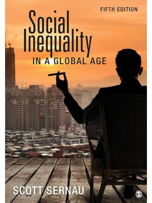 Preview of eBook PDF Social Inequality in a Global Age 5th Edition By Scott R. Sernau