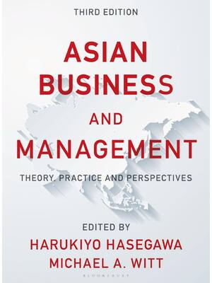 Preview of Asian Business and Management Theory, Practice, and Perspectives 3rd Edition By Harukiyo H