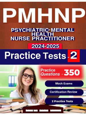 Preview of PMHNP Psychiatric Mental Health Nurse Practitioner 2 Tests Practice (2024-2025) By Pawla S