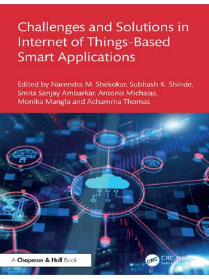 Preview of Challenges and Solutions in Internet of Things-Based Smart Applications 1st Edition By Nar