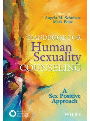 Preview of Handbook for Human Sexuality Counseling A Sex Positive Approach By Angela M. Schubert, Mar