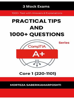 Preview of eBook PDF CompTIA A+ Practical Tips 1000+ Tips and Exam Questions with Answers Core 1 (220