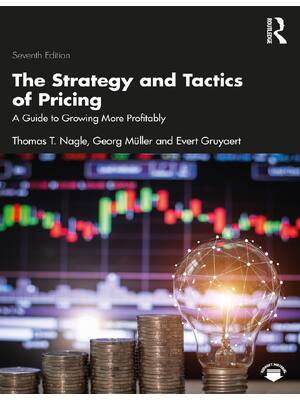 Preview of Georg Müller, Thomas T. Nagle, Evert Gruyaert - The Strategy and Tactics of Pricing_ A Guide to Growing More Profitably (2024, Routledge) - libgen.li