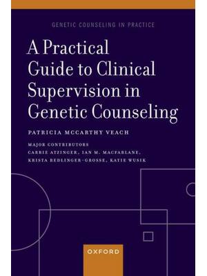 Preview of A Practical Guide to Clinical Supervision in Genetic Counseling 1st Edition By Patricia Mc