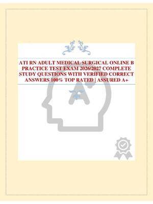 Preview image for ATI RN ADULT MEDICAL SURGICAL ONLINE B PRACTICE TEST EXAM 2026/2027 COMPLETE STUDY QUESTIONS WITH VERIFIED CORRECT ANSWERS 100% TOP RATED | ASSURED A+