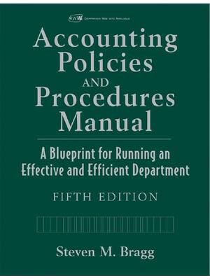 Preview of Accounting Policies and Procedures Manual A Blueprint for Running an Effective and Efficie