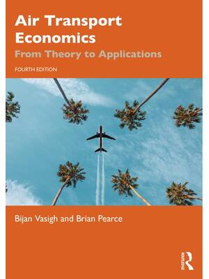 Preview of Air Transport Economics From Theory to Applications 4th Edition By Bijan Vasigh, Brian Pea
