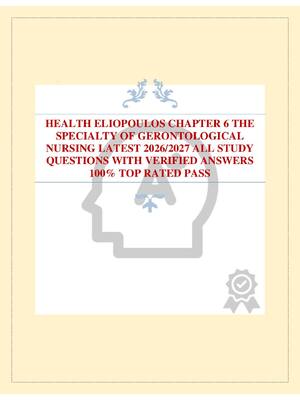 Preview of HEALTH ELIOPOULOS CHAPTER 6 THE SPECIALTY OF GERONTOLOGICAL NURSING LATEST 2026/2027 ALL STUDY QUESTIONS WITH VERIFIED ANSWERS 100% TOP RATED PASS