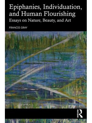 Preview of Epiphanies Individuation and Human Flourishing Essays on Nature Beauty and Art 1st Edition