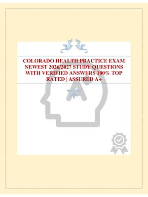 Preview image for COLORADO HEALTH PRACTICE EXAM NEWEST 2026/2027 STUDY QUESTIONS WITH VERIFIED ANSWERS 100% TOP RATED | ASSURED A+