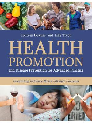 Preview of Health Promotion and Disease Prevention for Advanced Practice 1st Edition By Loureen Downe