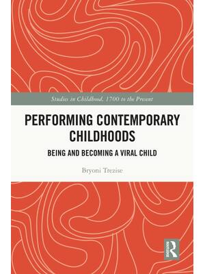 Preview of Performing Contemporary Childhoods _ Being and Becoming a -- BRYONI_ TREZISE -- Studies in