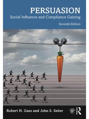 Preview of Persuasion_ Social Influence and Compliance Gaining -- Robert H Gass, John S Seiter -- 7,