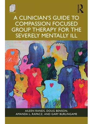 Preview of eBook PDF A Clinician's Guide to Compassion Focused Group Therapy for the Severely Mentall