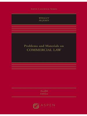 Preview of Problems and Materials on Commercial Law 12th Edition By Douglas Whaley, Stephen McJohn |