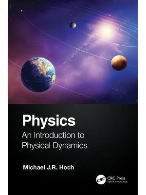 Preview of eBook [PDF] Physics An Introduction to Physical Dynamics By Michael J.R. Hoch