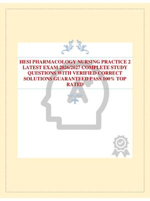Preview of HESI PHARMACOLOGY NURSING PRACTICE 2 LATEST EXAM 2026/2027 COMPLETE STUDY QUESTIONS WITH V