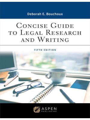 Preview of Concise Guide to Legal Research and Writing 5th Edition By Deborah E. Bouchoux eBook PDF
