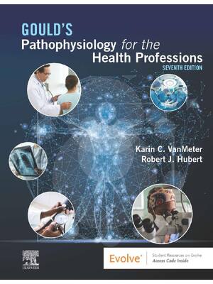 Preview of Gould’s Pathophysiology for the Health Professions 7th Edition By Karin C. VanMeter, Rober