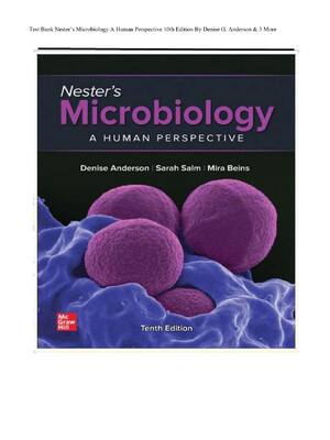 Preview of Complete Test Bank Nester’s Microbiology A Human Perspective 10th Edition By Denise G. And