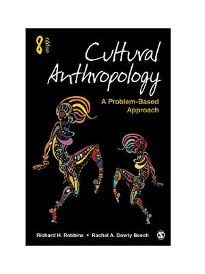 Preview of Cultural Anthropology A Problem-Based Approach 8th Edition By Richard Robbins, Rachel Dowt
