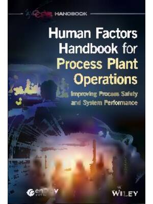 Preview of Human Factors Handbook for Process Plant Operations Improving Process Safety and System Pe