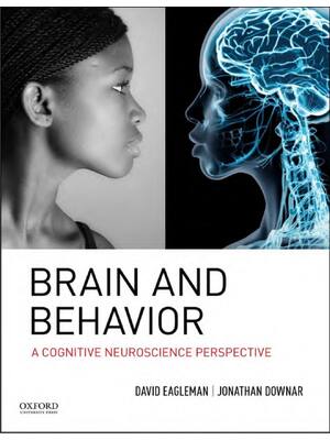 Preview of   Brain and Behavior A Cognitive Neuroscience Perspective 1st Edition By David Eagleman, Jonathan Downar