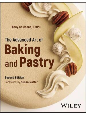 Preview image for The Advanced Art of Baking and Pastry 2nd Edition By Andrew Chlebana, Susan Notter, Anthony Tahlier | eBook PDF