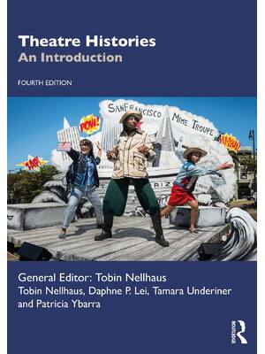 Preview of Theatre Histories An Introduction 4th Edition By Tobin Nellhaus, Daphne Lei, Tamara Underi