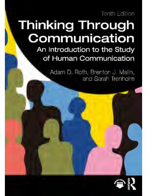 Preview of Thinking Through Communication An Introduction to the Study of Human Communication 10th Ed