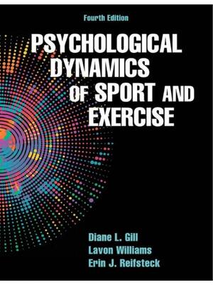 Preview of Psychological Dynamics of Sport and Exercise 4th Edition By Diane L. Gill, Lavon Williams,