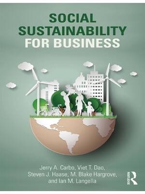 Preview of Social Sustainability for Business 1st Edition By Jerry Carbo, Viet Dao, Steven Haase, Bla