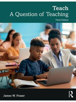 Preview of Teach A Question of Teaching 3rd Edition By James Fraser eBook PDF