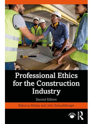 Preview of Professional ethics for the construction industry 2nd Edition BY Rebecca Mirsky, John Scha
