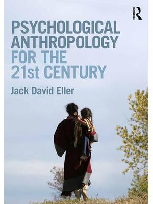 Preview of Psychological Anthropology for the 21st Century BY Jack David Eller eBook