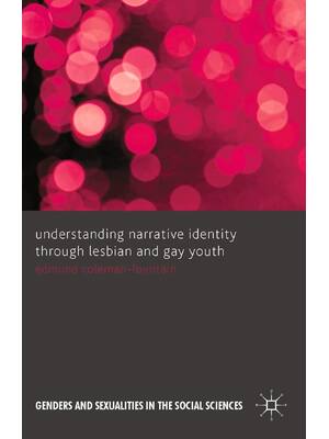 Preview of Understanding Narrative Identity Through Lesbian and Gay    Edmund Coleman Fountain    Genders and sexualities in the social sciences, Genders and    9780230361744    3fcbdf254d1d6d8c7ff391e312cae96a    Anna