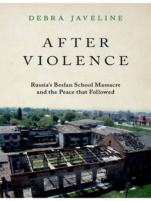 Preview of   After Violence Russia's Beslan School Massacre and the Peace that Followed 1st Edition By Javeline