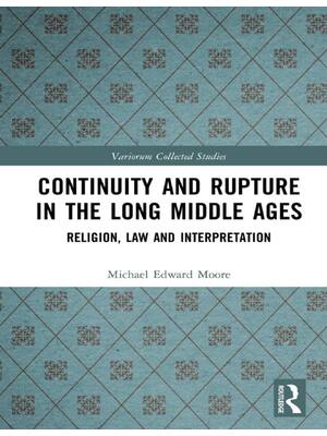 Preview of (EPUB) eBook Continuity and Rupture in the Long Middle Ages Religion, Law and Interpretati