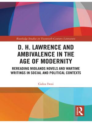 Preview of (EPUB) eBook D. H. Lawrence and Ambivalence in the Age of Modernity 1st Edition By Gaku Iw